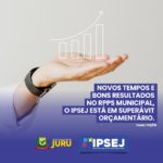 Novos tempos e bons resultados no RPPS Municipal